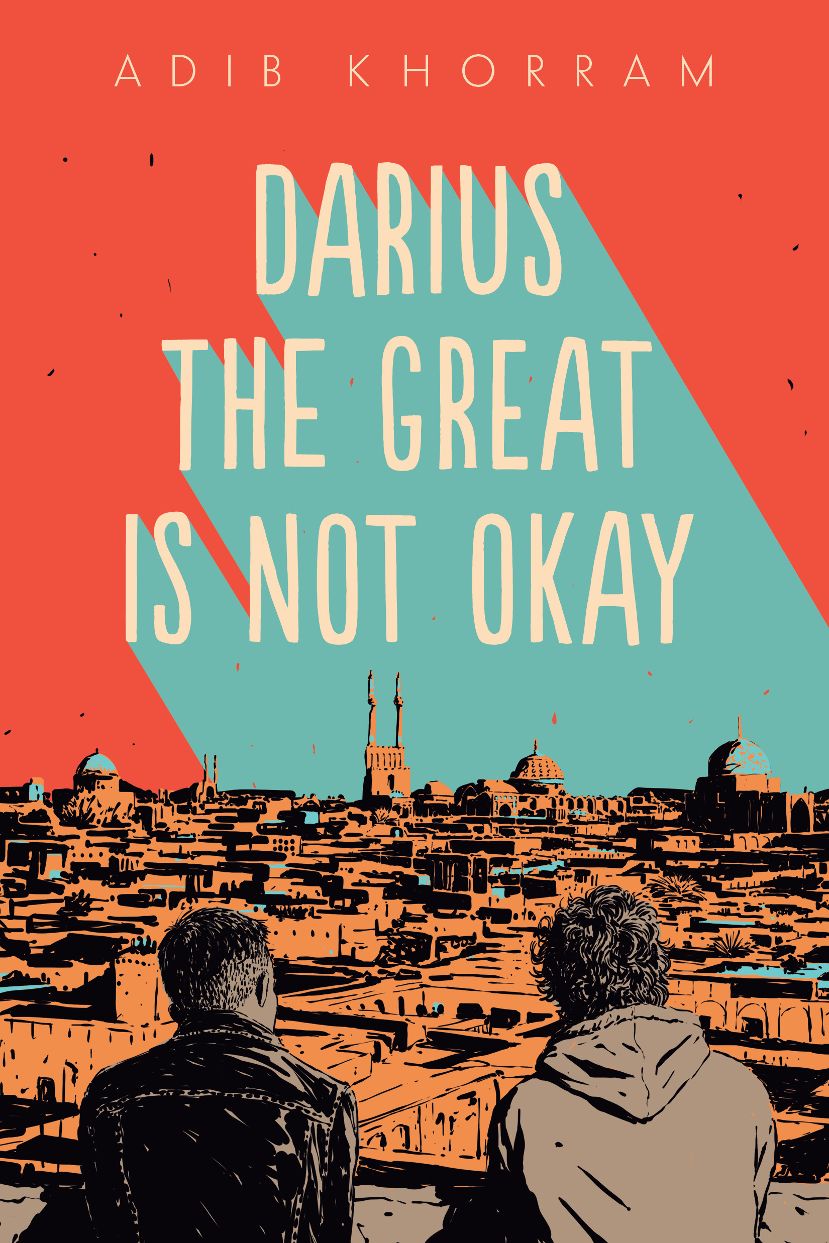 Darius the Great Is Not Okay by Adib Khorram