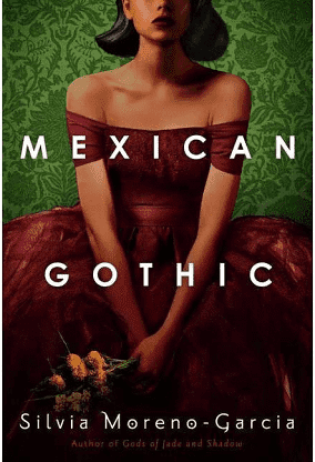 Mexican Gothic by Silvia Moreno-Garcia