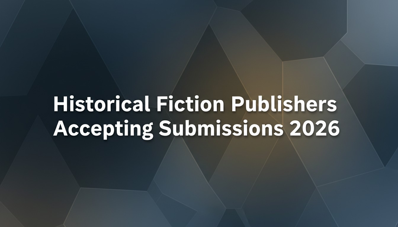 Historical Fiction Publishers Accepting Submissions 2026