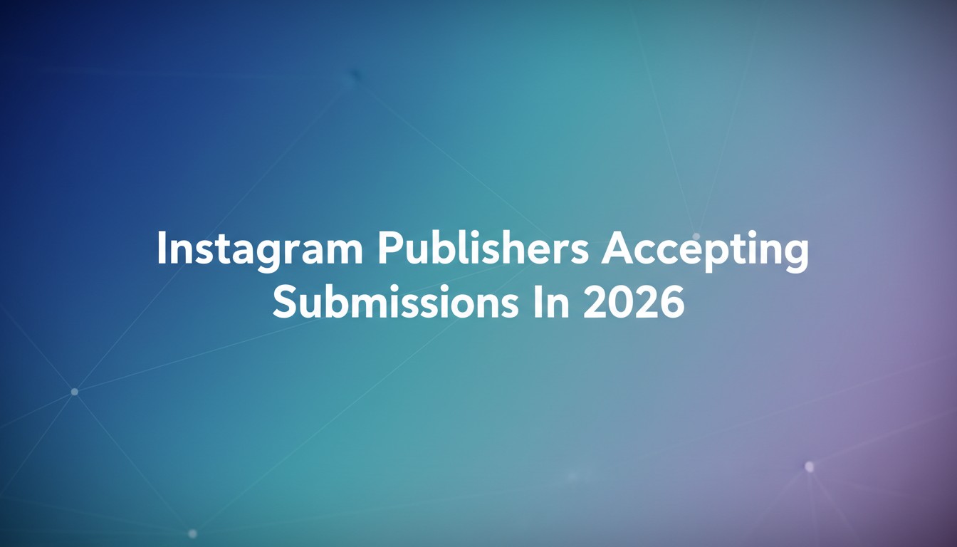 Instagram Publishers Accepting Submissions In 2026