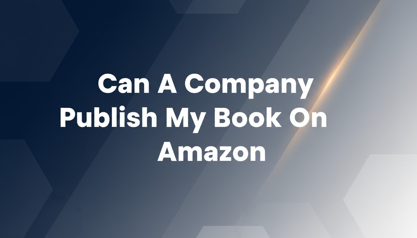Can A Company Publish My Book On Amazon