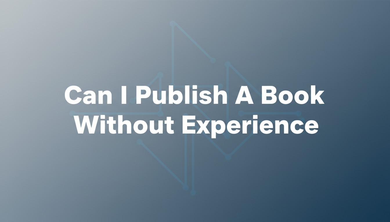 Can I Publish A Book Without Experience