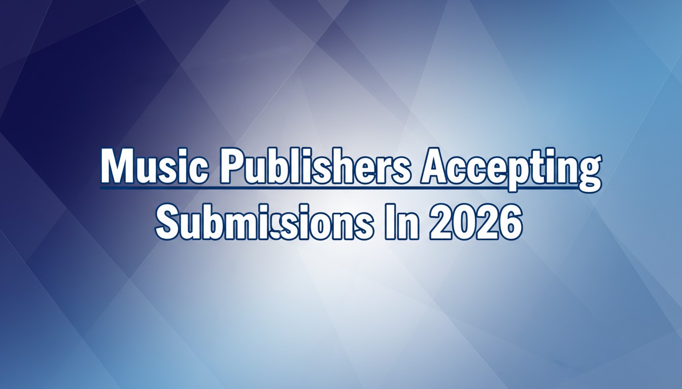 Music Publishers Accepting Submissions In 2026