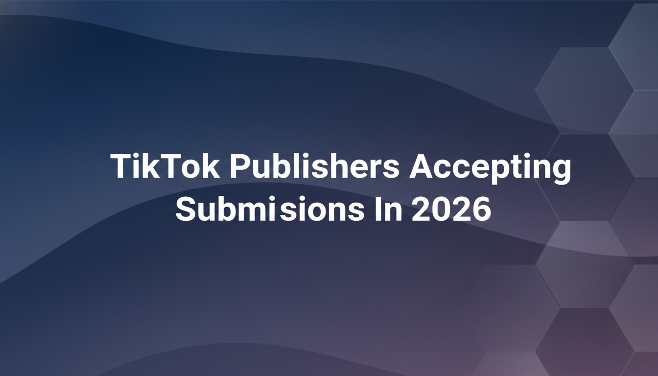 Tiktok Publishers Accepting Submissions In 2026
