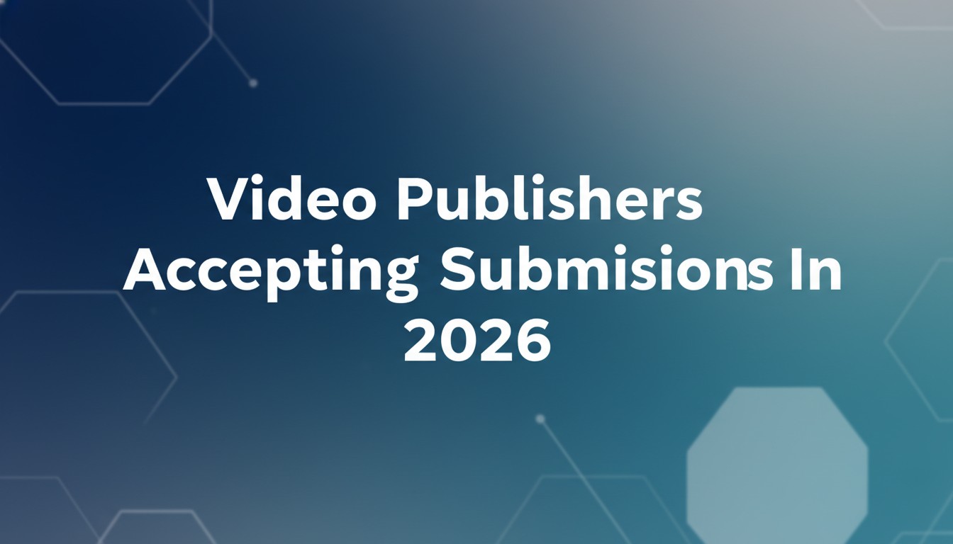 Video Publishers Accepting Submissions In 2026
