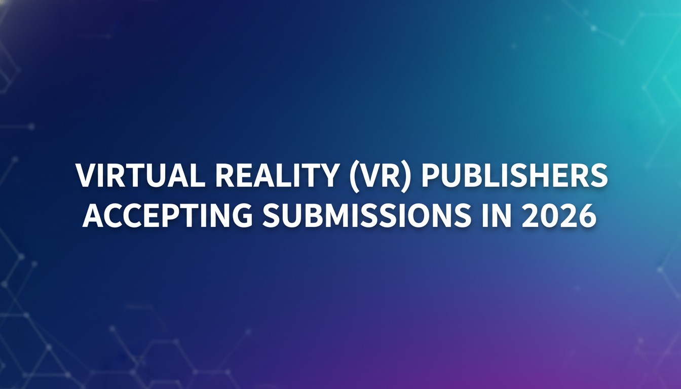 Virtual Reality (VR) Publishers Accepting Submissions In 2026
