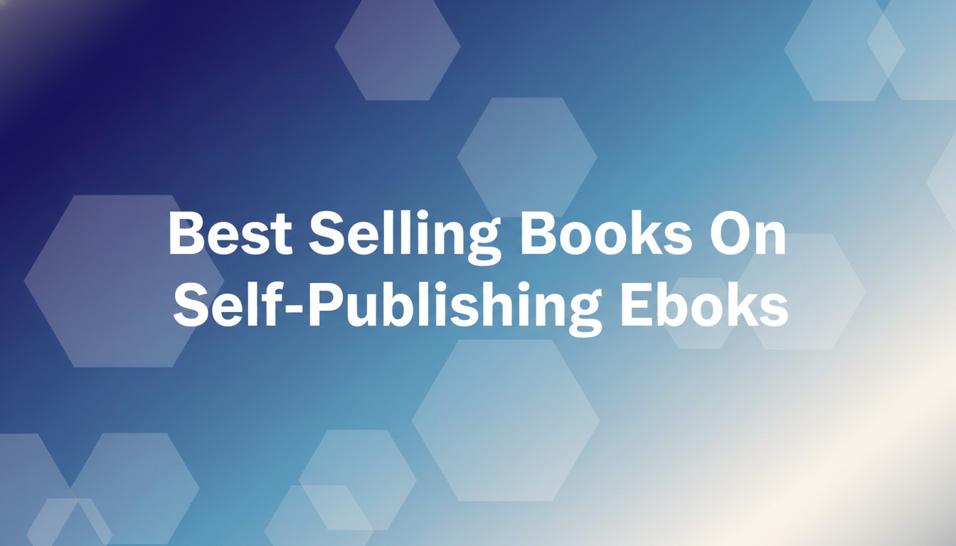 Best Selling Books On Self-Publishing Ebooks