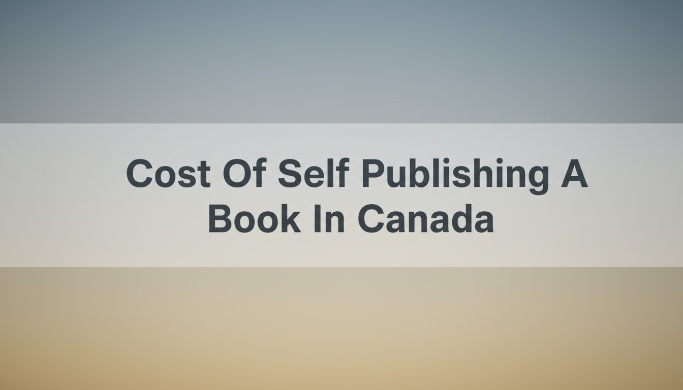 Cost Of Self Publishing A Book In Canada