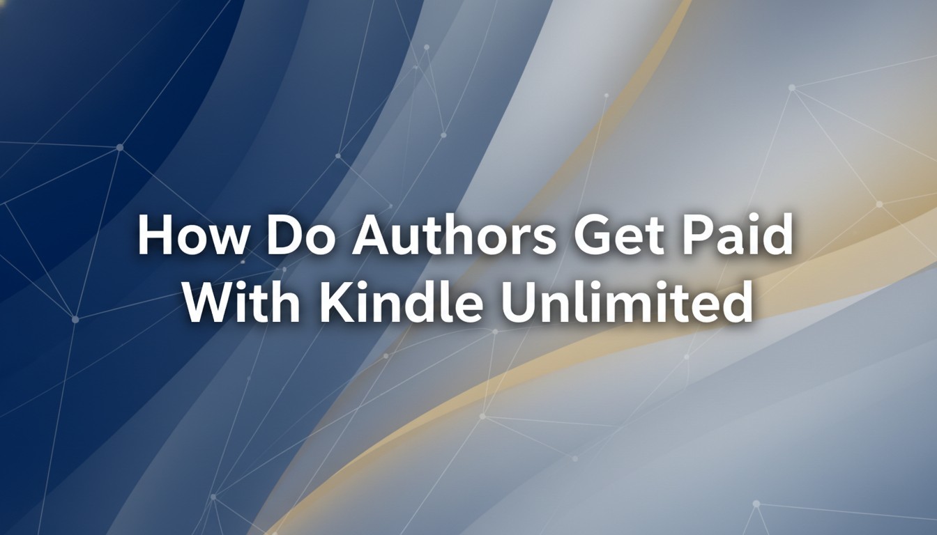 How Do Authors Get Paid With Kindle Unlimited