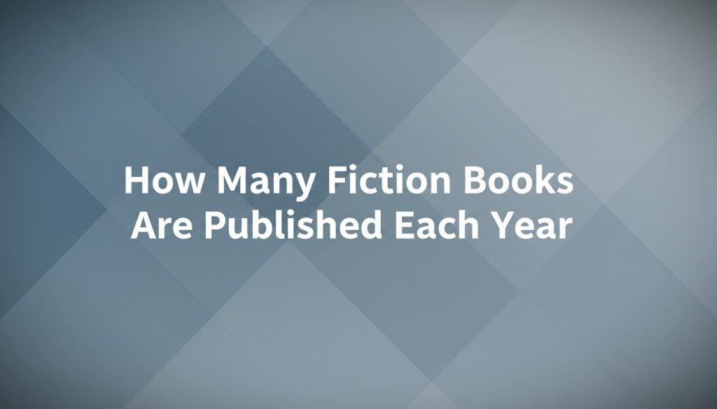 How Many Fiction Books Are Published Each Year