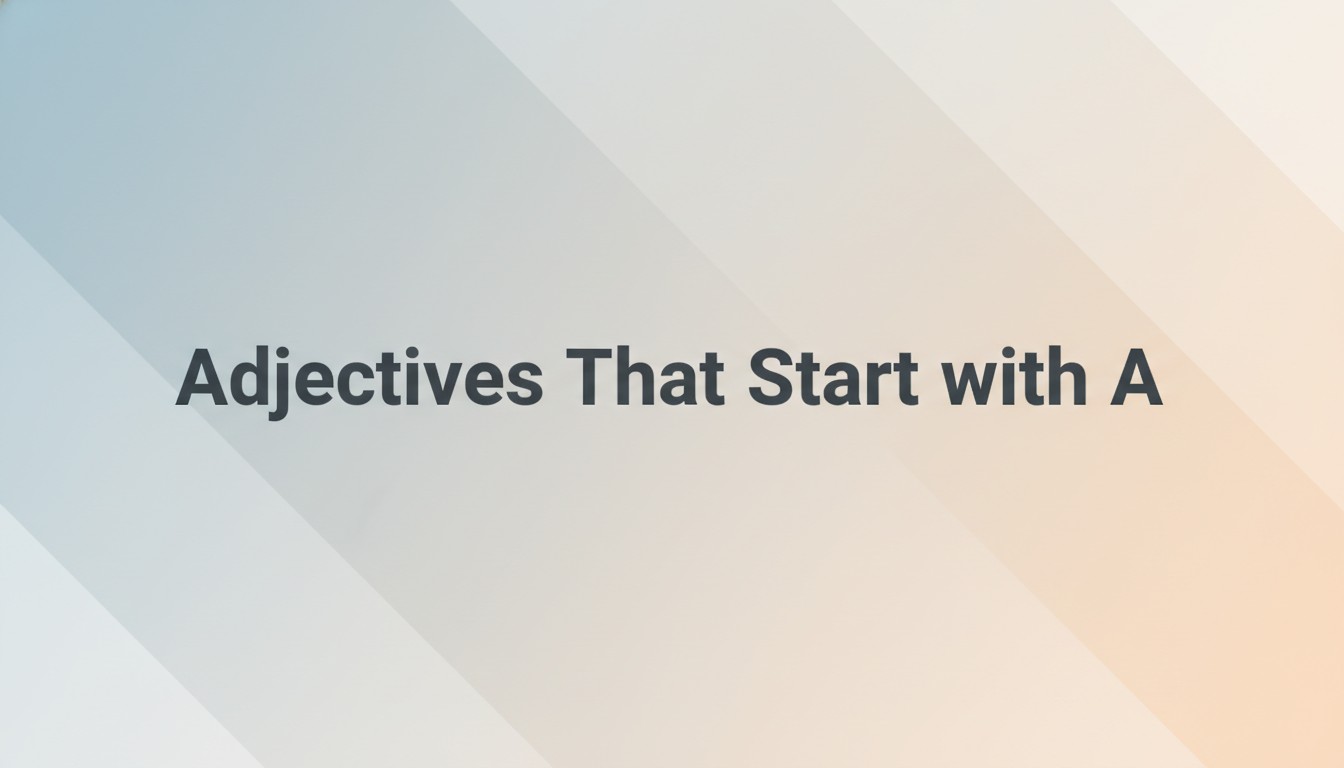 Adjectives That Start with A