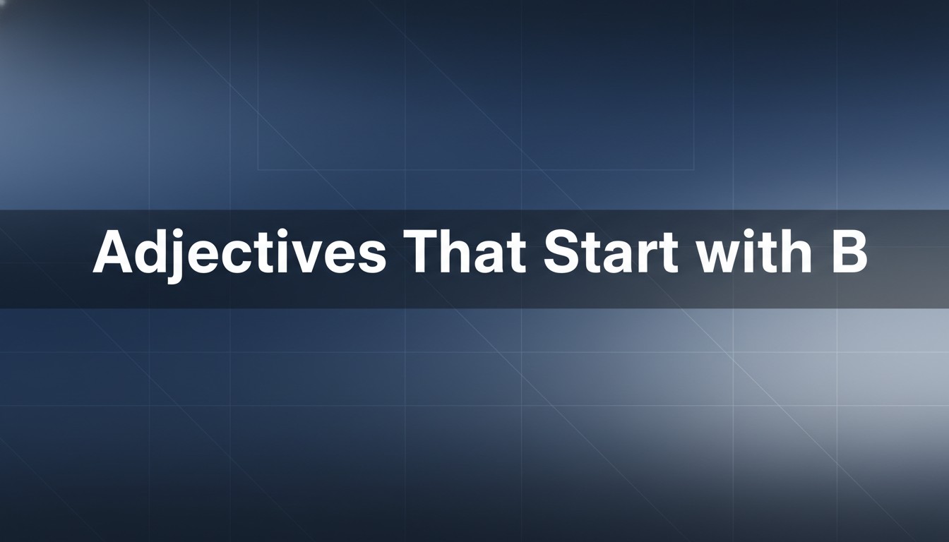 Adjectives That Start with B