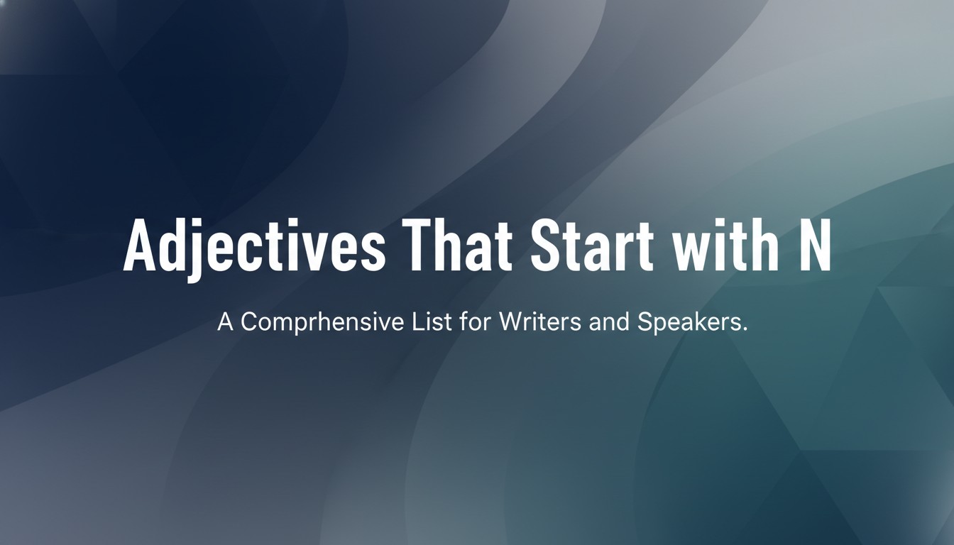 Adjectives That Start with N