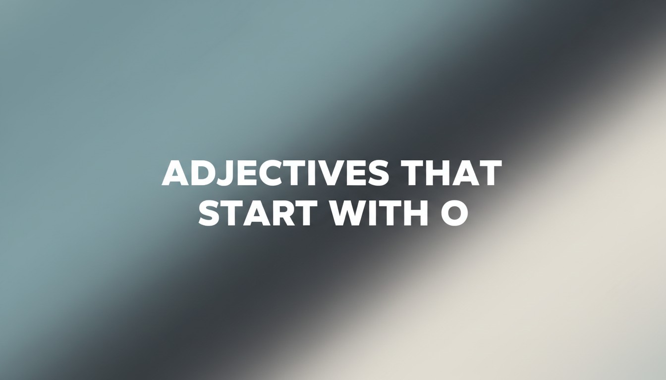 Adjectives That Start with O