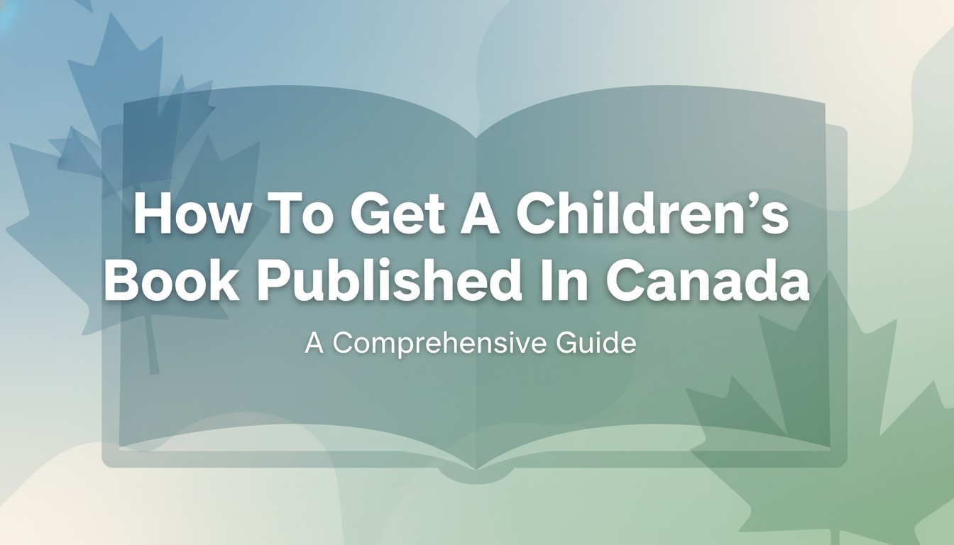 How To Get A Children'S Book Published In Canada