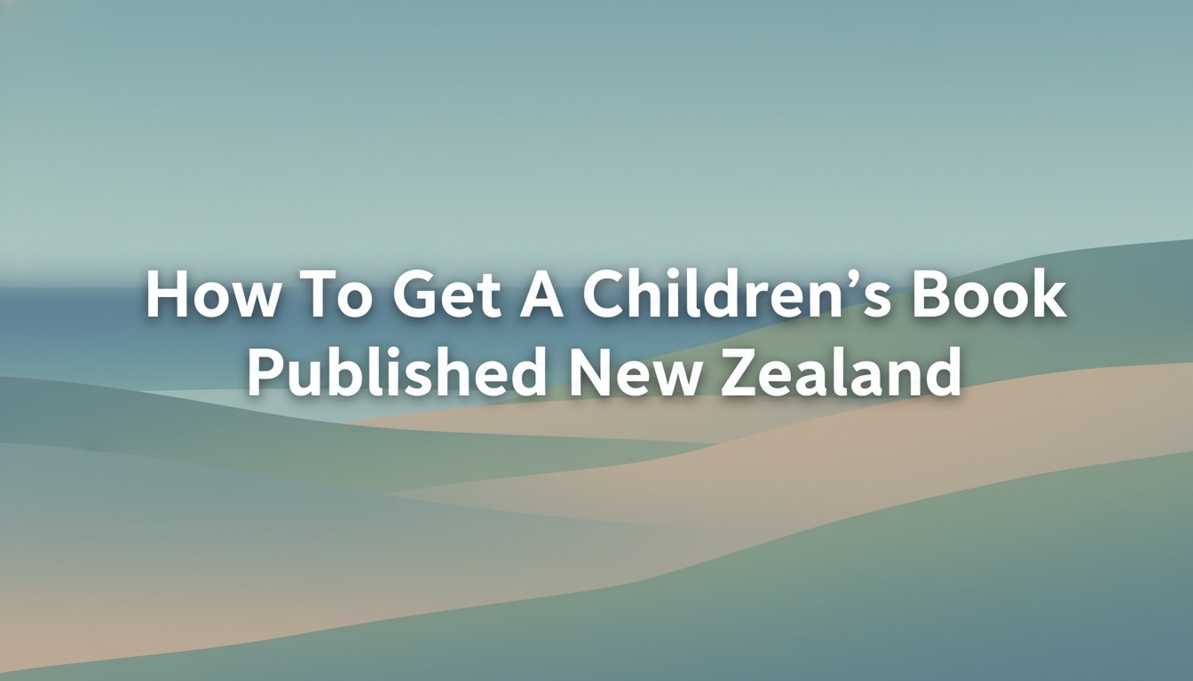How To Get A Children'S Book Published New Zealand