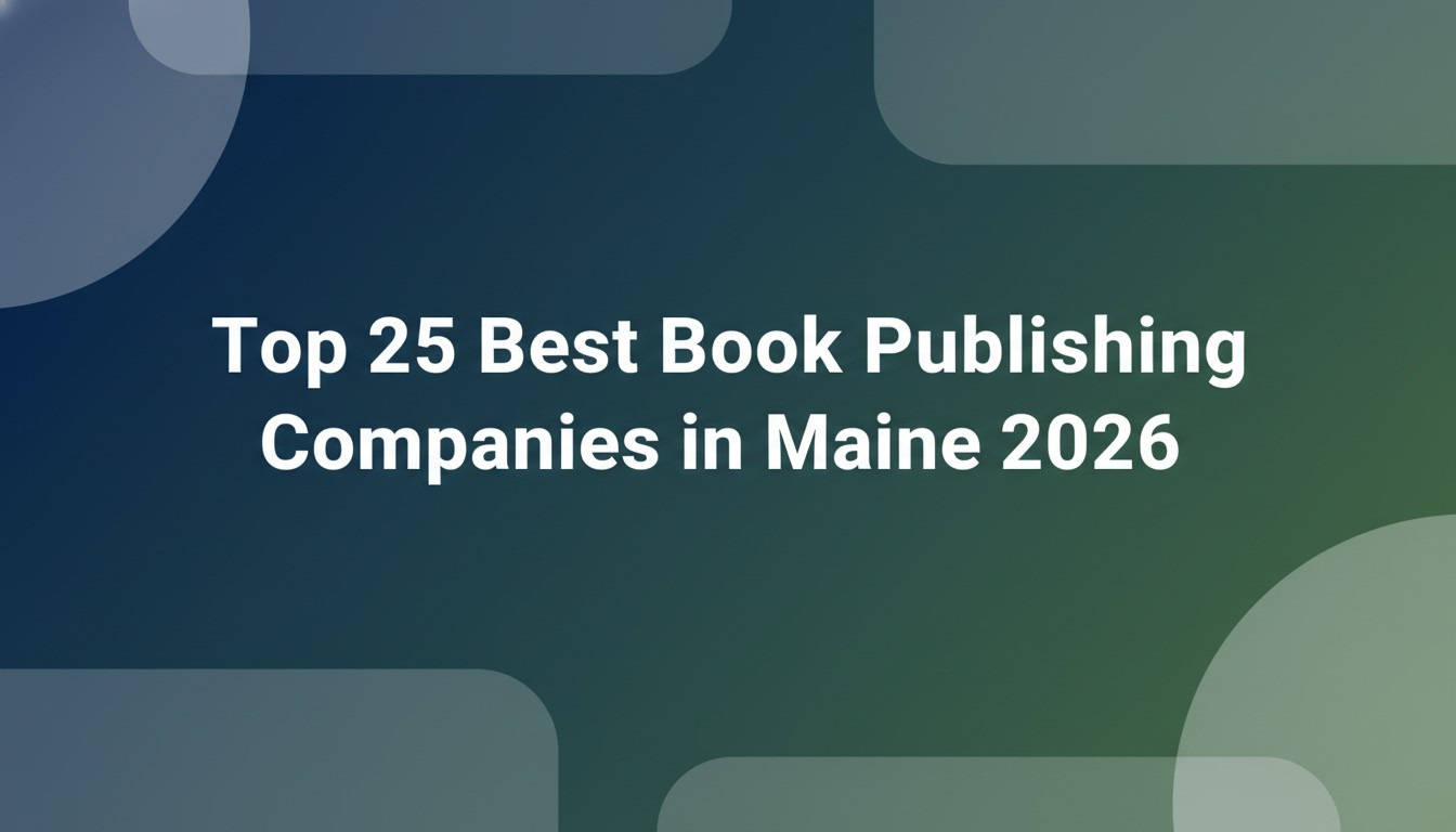 Top 25 Best Book Publishing Companies in Maine 2026