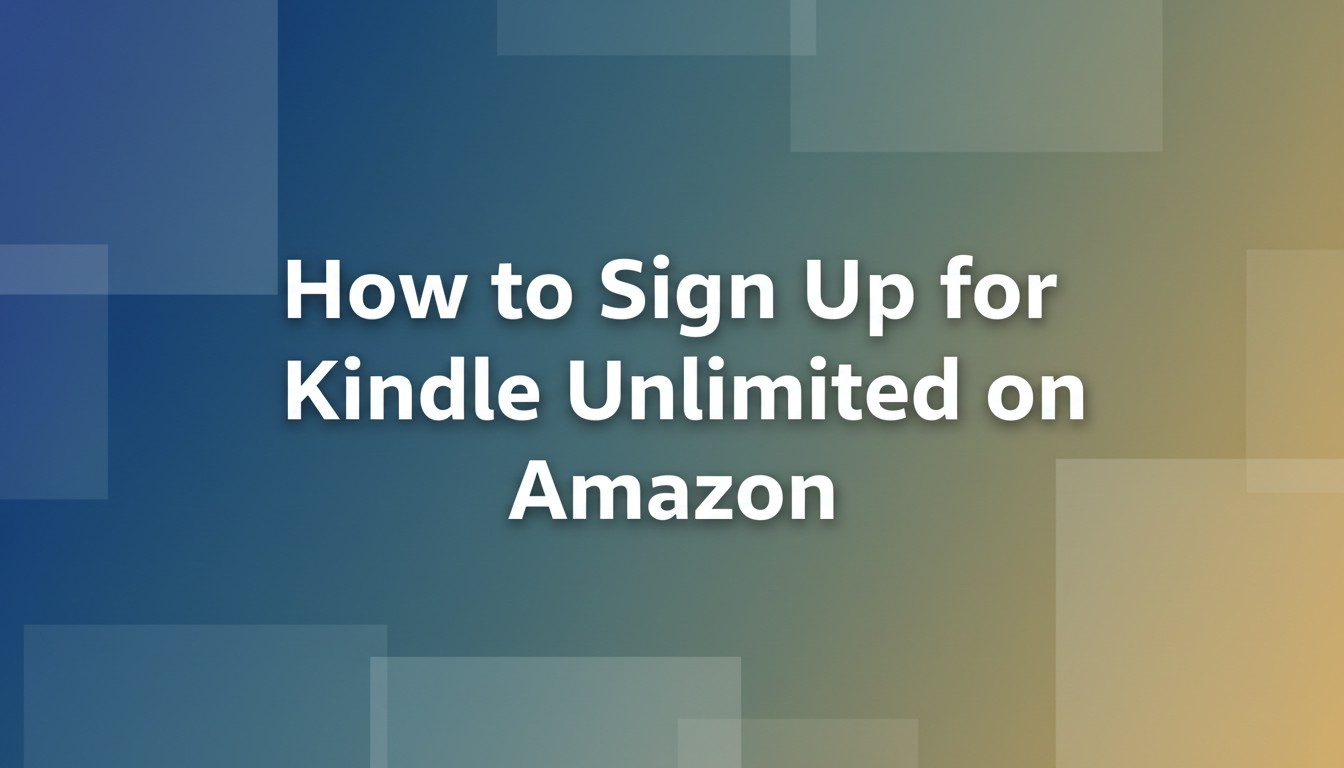 How to Sign Up for Kindle Unlimited on Amazon