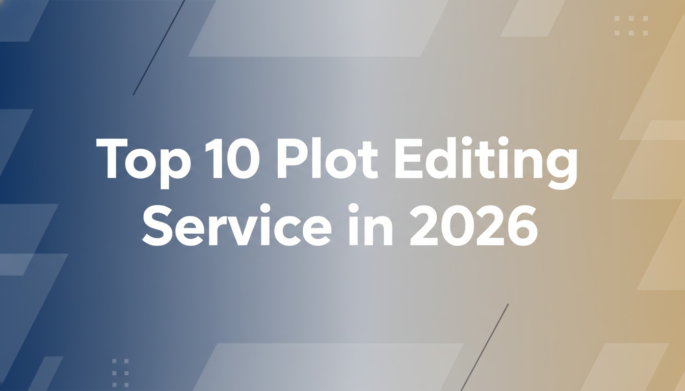 Top 10 Plot Editing Service in 2026